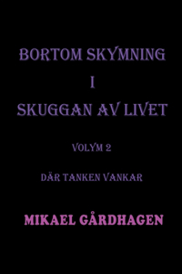 Bortom skymning i skuggan av livet