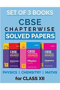 CBSE Chapterwise Solved Papers Physics, Chemistry, Mathematics Class 12th