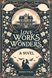 Love Works WondersA Novel (Edition2024)