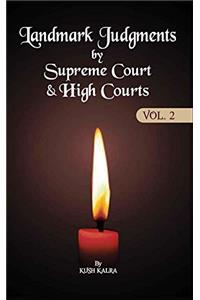 Landmark Judgments by Supreme Courts & High Courts, Volume-2 (1st)