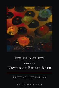 Jewish Anxiety and The Novels of Philip Roth