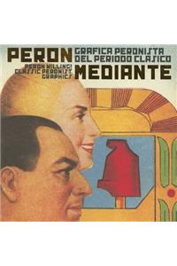 Peron Willing! Classic Peronist Graphics
