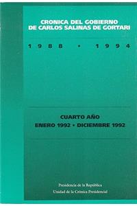 Cronica del Gobierno de Carlos Salinas de Gortari, 1988-1994. Cuarto Ano