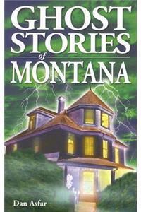 Ghost Stories of Montana