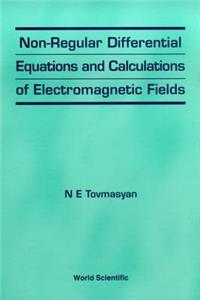 Non-Regular Differential Equations and Calculations of Electromagnetic Fields