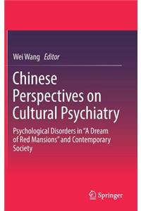 Chinese Perspectives on Cultural Psychiatry