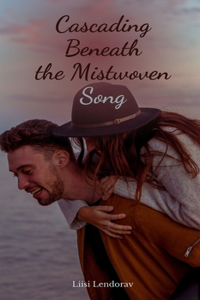 Cascading Beneath the Mistwoven Song