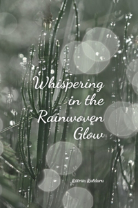 Whispering in the Rainwoven Glow