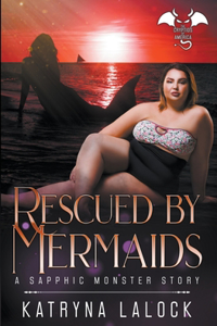 Rescued by Mermaids