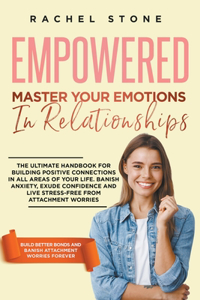 Empowered - Master Your Emotions In Relationships