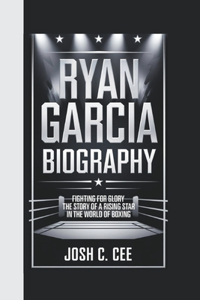 Ryan Garcia Biography