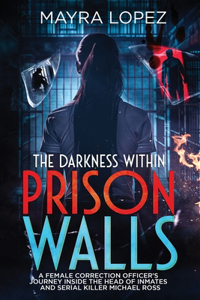 The Darkness Within Prison Walls