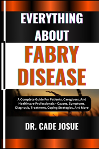 Everything about Fabry Disease