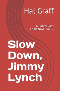 Slow Down, Jimmy Lynch