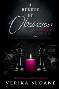 Degree of Obsession (Academic Sin Series Book 3)