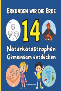 Erkunden wir die Erde 14 Naturkatastrophen Gemeinsam Entdecken