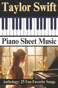 Taylor Swift Piano Sheet Music Anthology