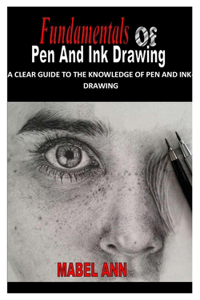 Fundamentals of Pen and Ink Drawing