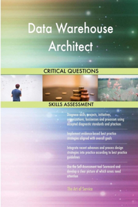 Data Warehouse Architect Critical Questions Skills Assessment
