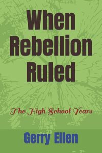 When Rebellion Ruled