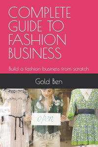 Complete Guide to Fashion Business