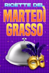 Ricette del Martedì Grasso