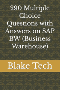 290 Multiple Choice Questions with Answers on SAP BW (Business Warehouse)