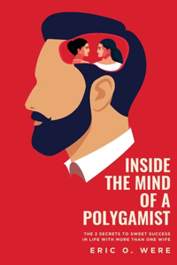 Inside The Mind of a Polygamist