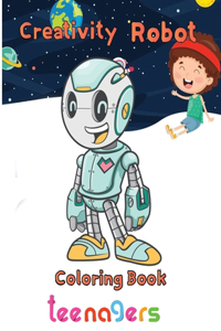 Creativity Robot Coloring Book teenagers