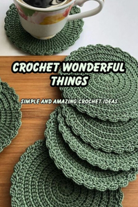 Crochet Wonderful Things