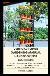 Vertical Tower Gardening Manual Handbook for Beginners