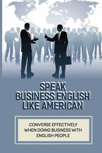Speak Business English Like American