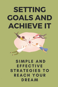 Setting Goals And Achieve It