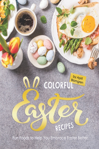 Colorful Easter Recipes