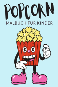 Popcorn Malbuch Für Kinder: Popcorn Malbücher Für Kinder, Karamellisiertes Popcorn, Kettle Corn Malbuch Für Kinder, Über 30 Seiten zum Ausmalen, Perfekte Malvorlagen für Jungen