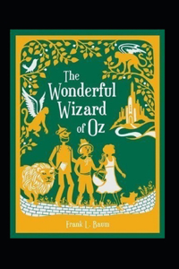 The Wonderful Wizard of Oz Annotated