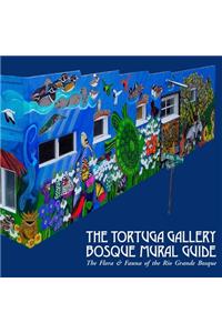 Tortuga Gallery Bosque Mural Guide