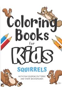 Coloring Books For Kids Squirrels With Fun Coloring Patterns And Shape Backgrounds