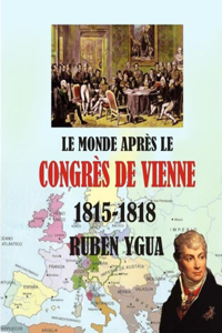 Le Monde Après Le Congrès de Vienne