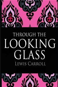 Through the Looking Glass By Lewis Carroll The New Annotated Version
