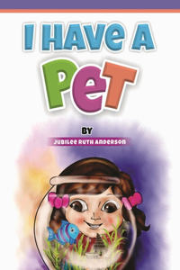 I Have A Pet