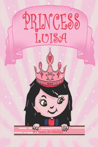 Princess Luisa: A Beautiful Princess Book for Girls 3 - 7 years old