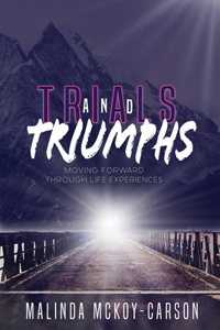 Trials and Triumph