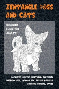 Zentangle Dogs and Cats - Coloring Book for adults - Havanese, Exotic Shorthair, Anatolian Shepherd Dogs, German Rex, Petits Bassets Griffons Vendeens, other