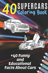 40 Supercars Coloring Book +40 Funny and Educational Facts About Cars