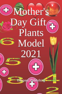 Mother's Day Gift - Plants Model 2021