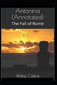 Antonina, or, The Fall of Rome Annotated