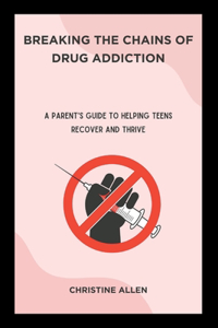 Breaking the Chains of Drug Addiction
