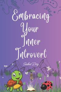 Embracing Your Inner Introvert
