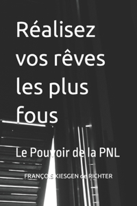 Réalisez vos rêves les plus fous